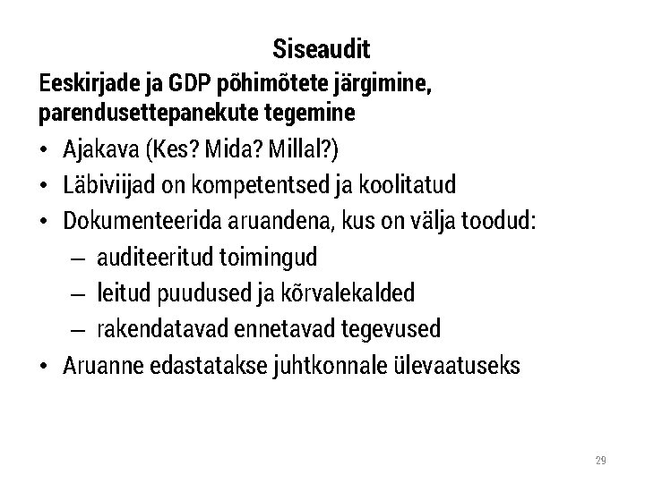 Siseaudit Eeskirjade ja GDP põhimõtete järgimine, parendusettepanekute tegemine • Ajakava (Kes? Mida? Millal? )