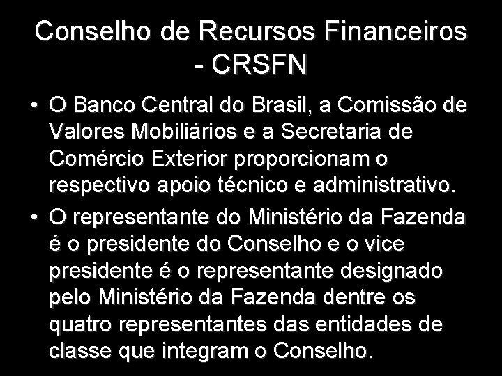 Conselho de Recursos Financeiros - CRSFN • O Banco Central do Brasil, a Comissão