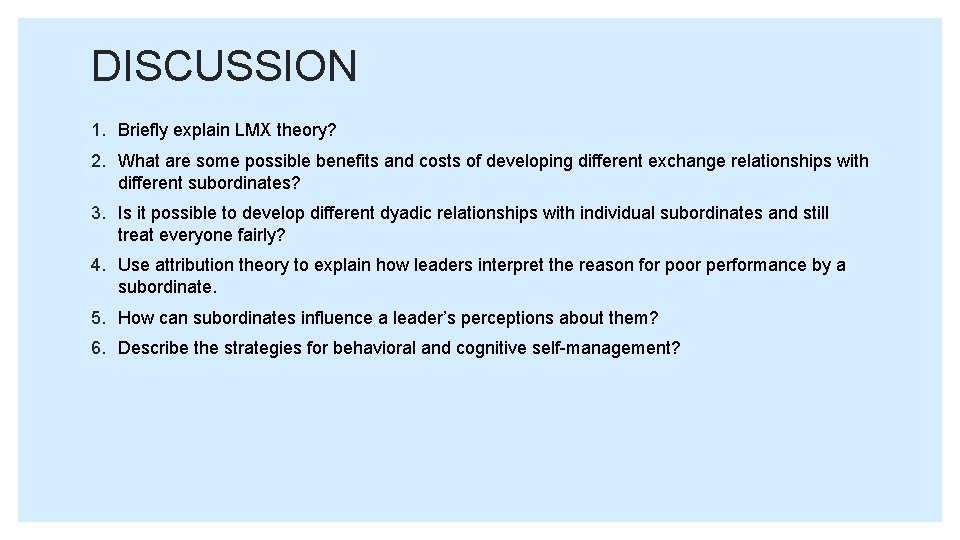 DISCUSSION 1. Briefly explain LMX theory? 2. What are some possible benefits and costs