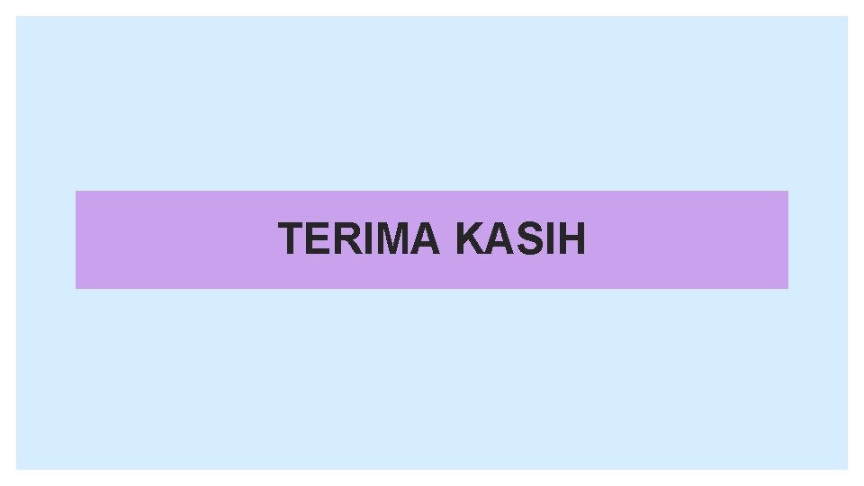 TERIMA KASIH 