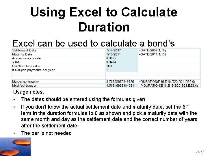 Using Excel to Calculate Duration Excel can be used to calculate a bond’s duration.