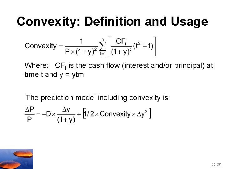 Convexity: Definition and Usage Where: CFt is the cash flow (interest and/or principal) at