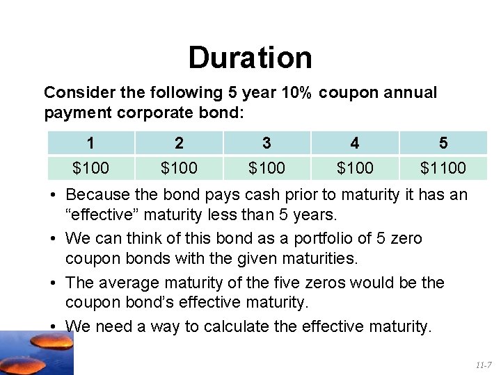 Duration Consider the following 5 year 10% coupon annual payment corporate bond: 1 $100