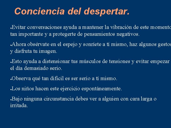 Conciencia del despertar. Evitar conversaciones ayuda a mantener la vibración de este momento tan