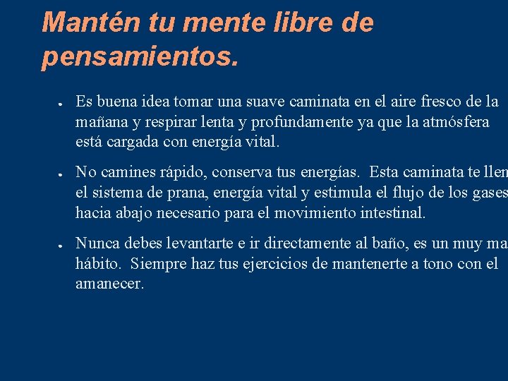 Mantén tu mente libre de pensamientos. ● ● ● Es buena idea tomar una