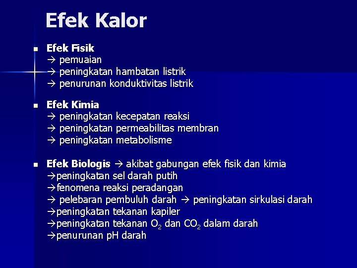 Efek Kalor n Efek Fisik pemuaian peningkatan hambatan listrik penurunan konduktivitas listrik n Efek