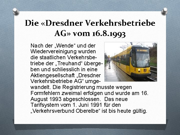 Die «Dresdner Verkehrsbetriebe AG» vom 16. 8. 1993 Nach der „Wende“ und der Wiedervereinigung