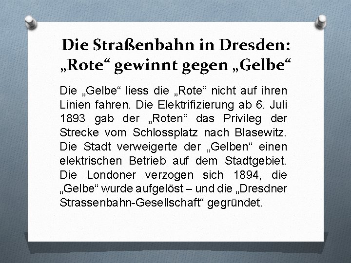 Die Straßenbahn in Dresden: „Rote“ gewinnt gegen „Gelbe“ Die „Gelbe“ liess die „Rote“ nicht