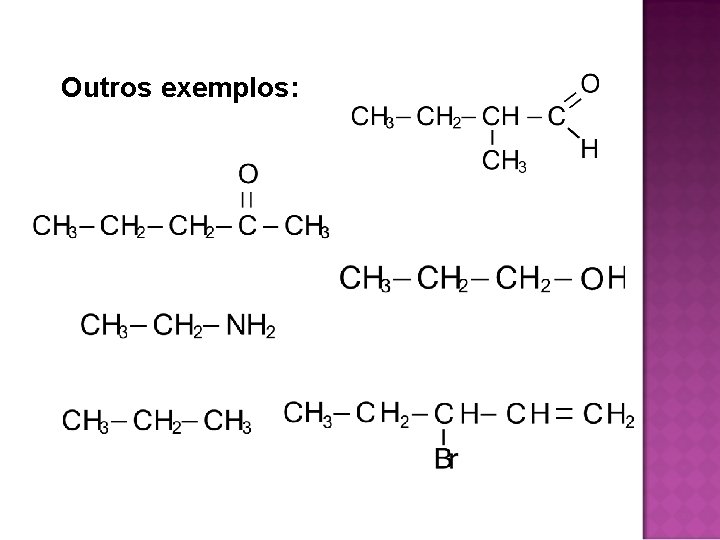 Outros exemplos: Outros exemplos: