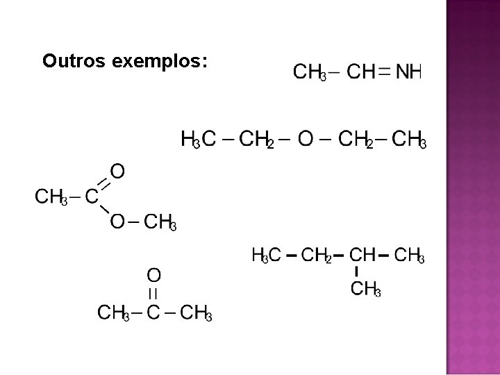 Outros exemplos: Outros exemplos: