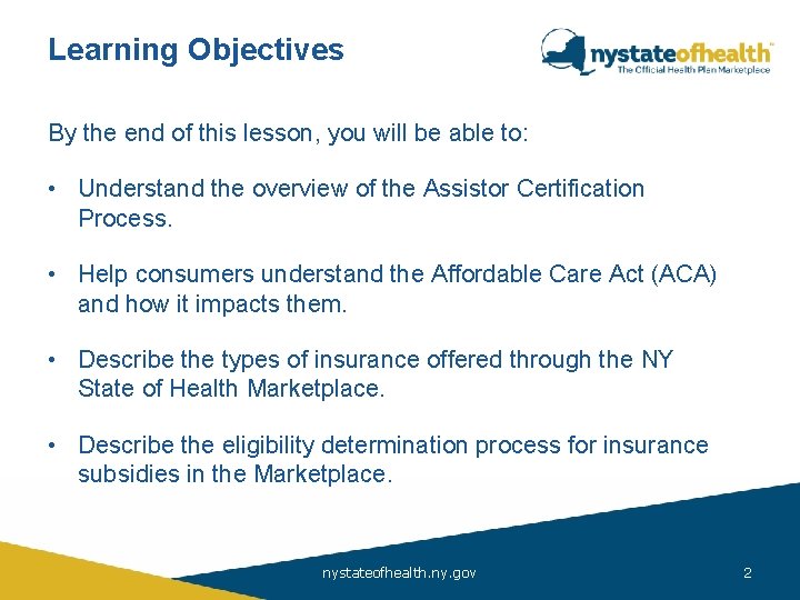 Learning Objectives Affordable Care Act By the end of this lesson, you will be