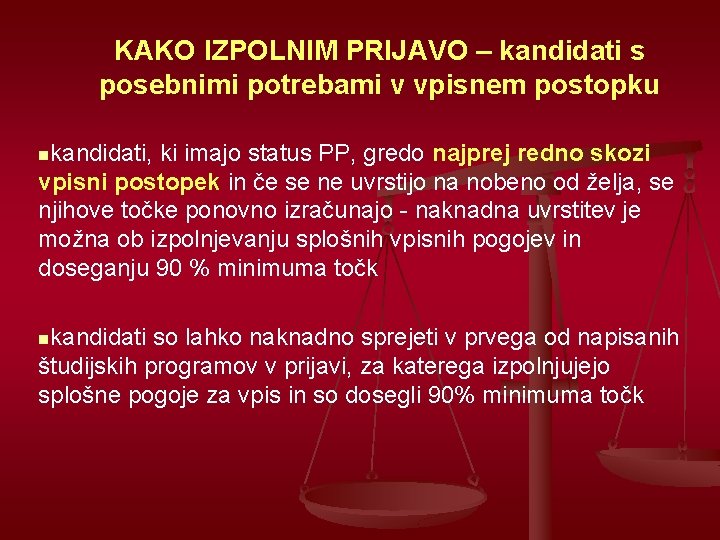 KAKO IZPOLNIM PRIJAVO – kandidati s posebnimi potrebami v vpisnem postopku nkandidati, ki imajo