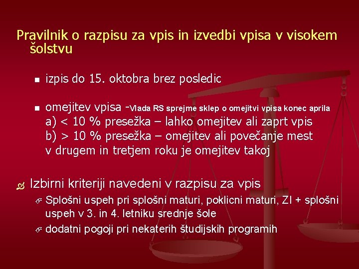 Pravilnik o razpisu za vpis in izvedbi vpisa v visokem šolstvu n n izpis