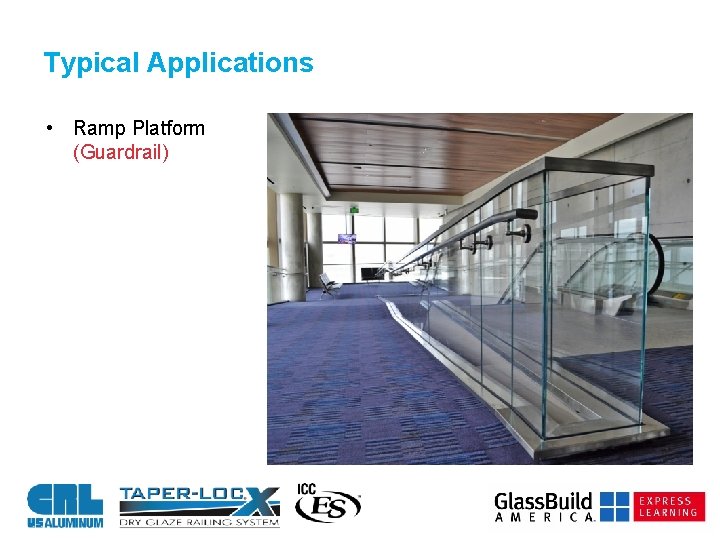 Typical Applications • Ramp Platform (Guardrail) 