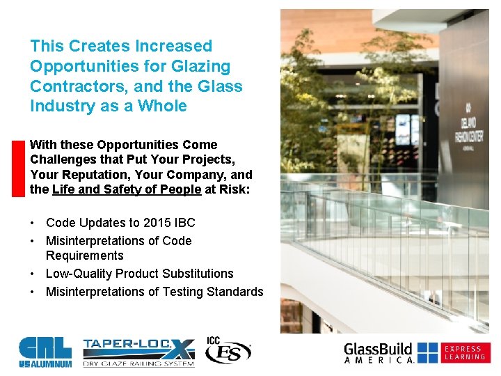 This Creates Increased Opportunities for Glazing Contractors, and the Glass Industry as a Whole