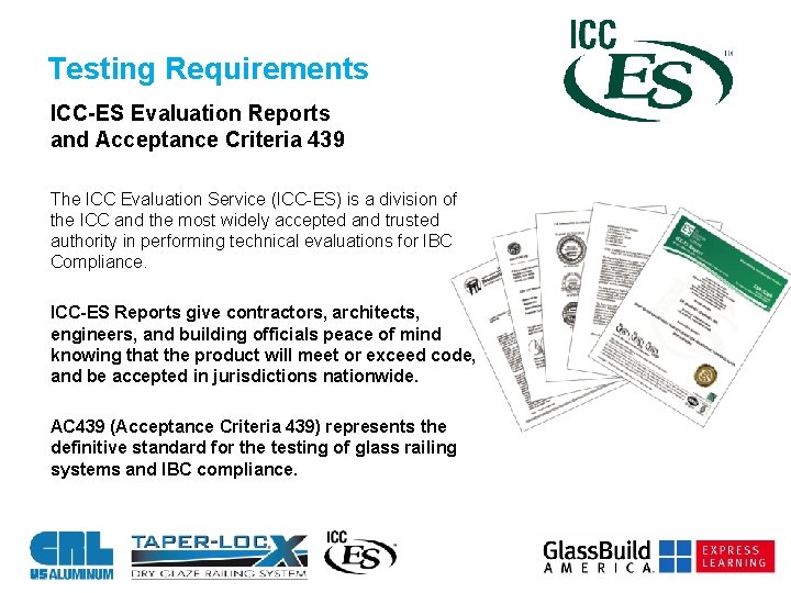 Testing Requirements ICC-ES Evaluation Reports and Acceptance Criteria 439 The ICC Evaluation Service (ICC-ES)