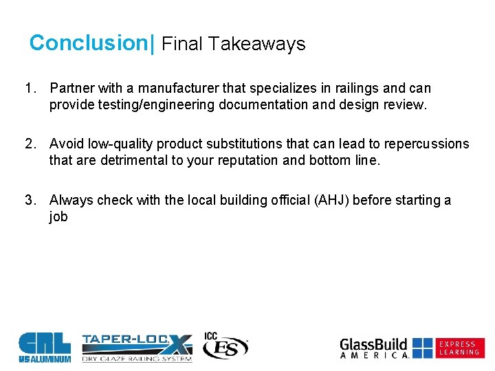 Conclusion| Final Takeaways 1. Partner with a manufacturer that specializes in railings and can