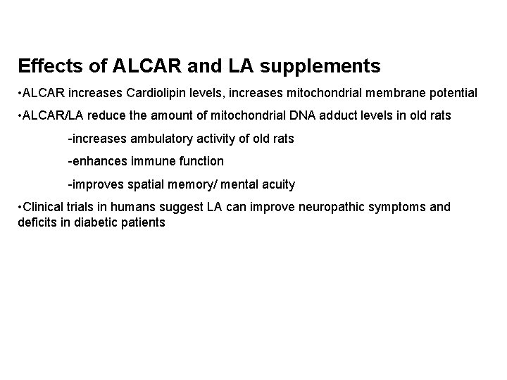 Effects of ALCAR and LA supplements • ALCAR increases Cardiolipin levels, increases mitochondrial membrane