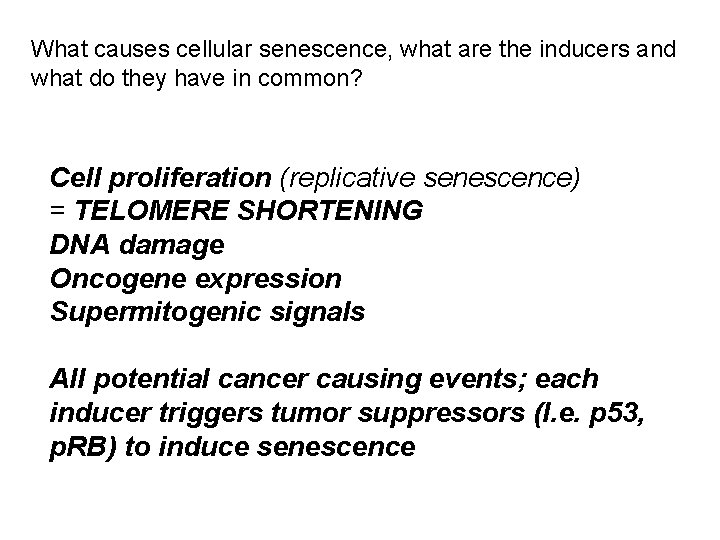 What causes cellular senescence, what are the inducers and what do they have in