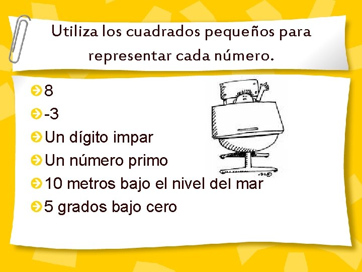 Utiliza los cuadrados pequeños para representar cada número. 8 -3 Un dígito impar Un