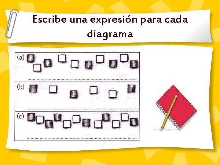 Escribe una expresión para cada diagrama 