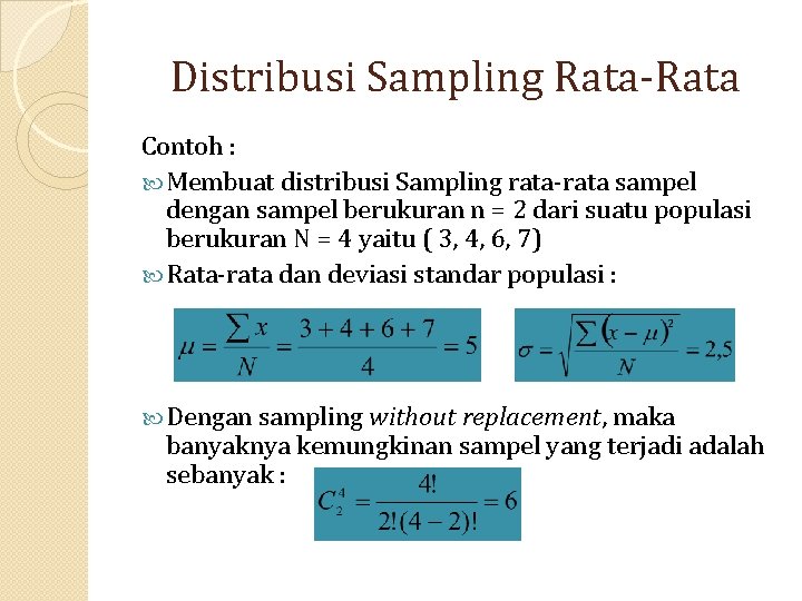 Distribusi Sampling Rata-Rata Contoh : Membuat distribusi Sampling rata-rata sampel dengan sampel berukuran n