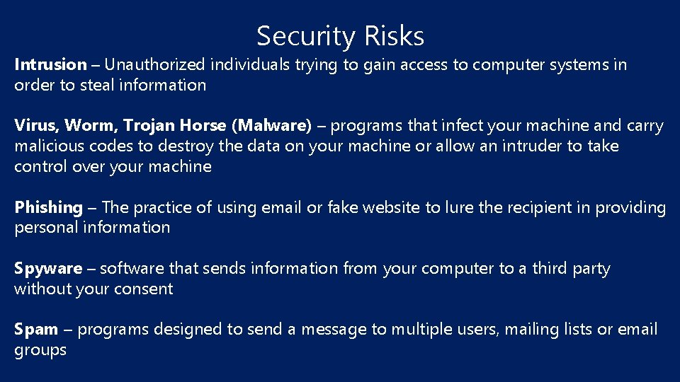 Security Risks Intrusion – Unauthorized individuals trying to gain access to computer systems in