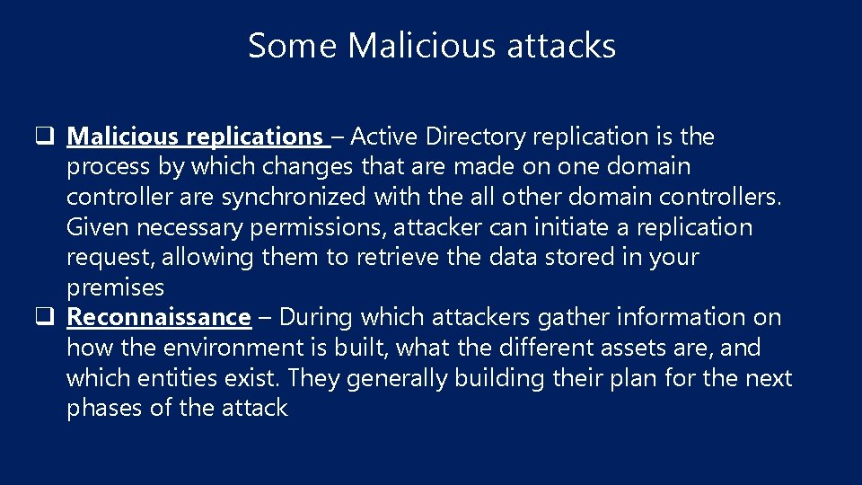 Some Malicious attacks q Malicious replications – Active Directory replication is the process by