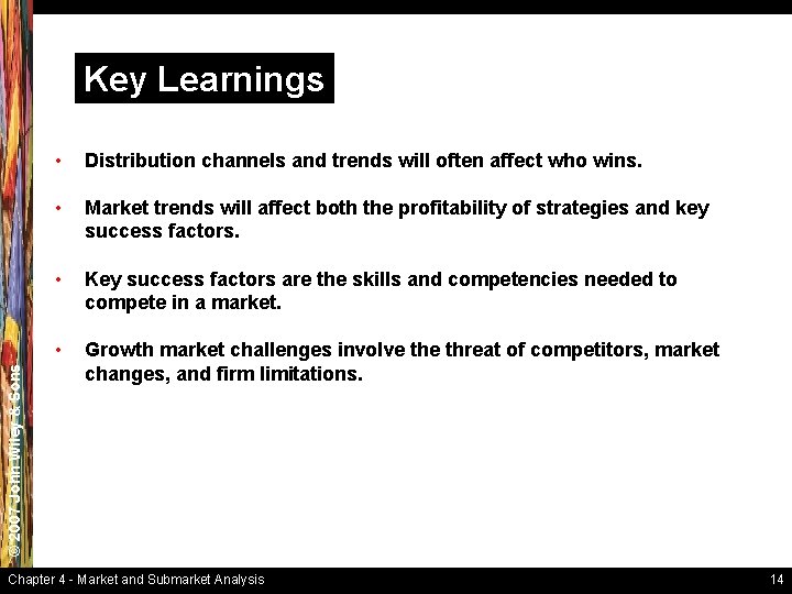 © 2007 John Wiley & Sons Key Learnings • Distribution channels and trends will