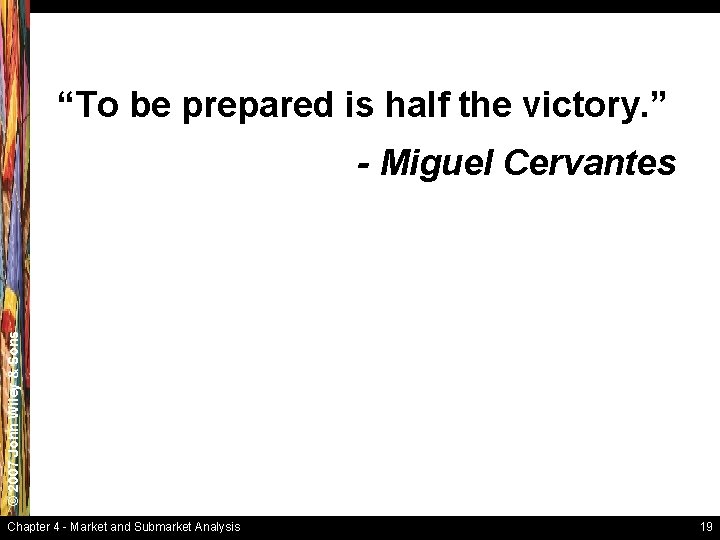 “To be prepared is half the victory. ” © 2007 John Wiley & Sons