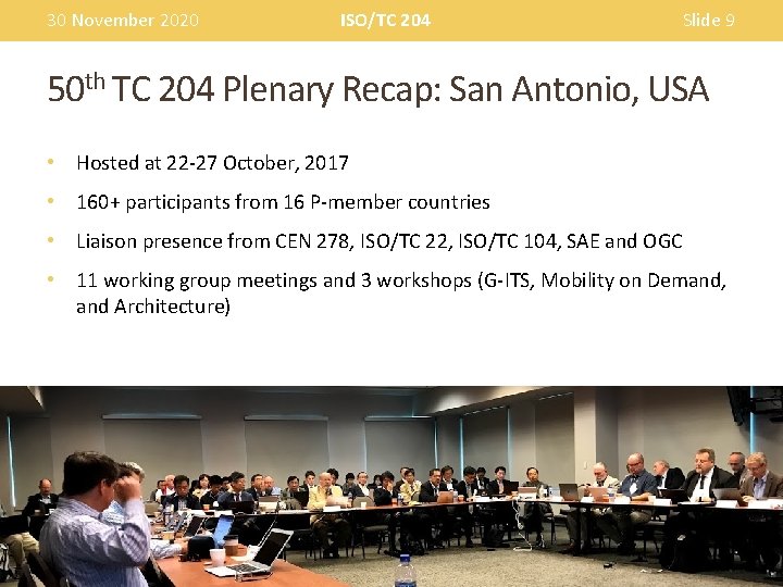 30 November 2020 ISO/TC 204 Slide 9 50 th TC 204 Plenary Recap: San