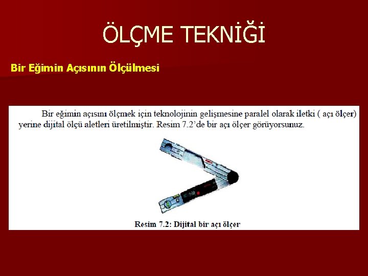 ÖLÇME TEKNİĞİ Bir Eğimin Açısının Ölçülmesi 