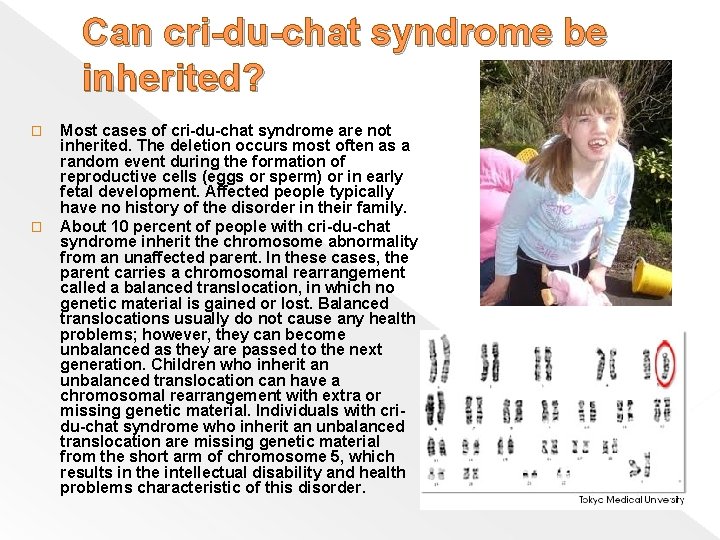 Can cri-du-chat syndrome be inherited? � � Most cases of cri-du-chat syndrome are not