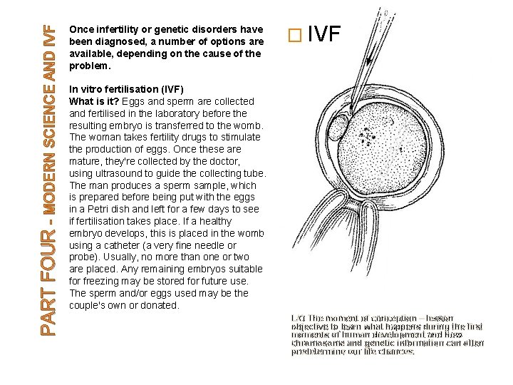 PART FOUR - MODERN SCIENCE AND IVF Once infertility or genetic disorders have been