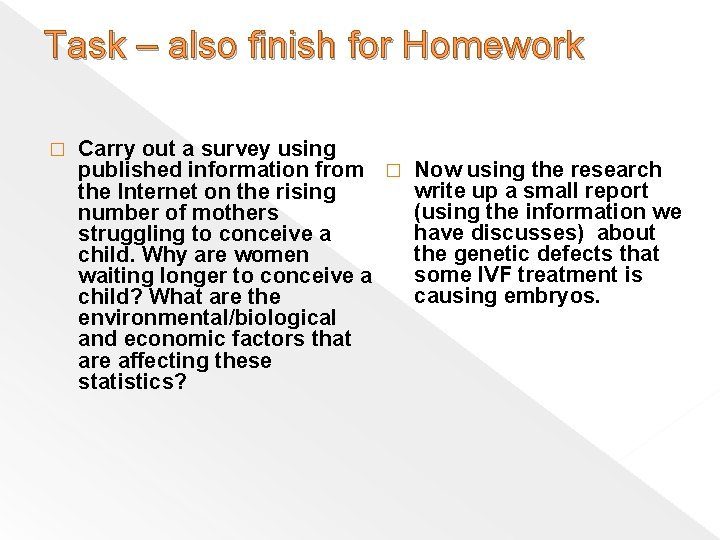 Task – also finish for Homework � Carry out a survey using published information