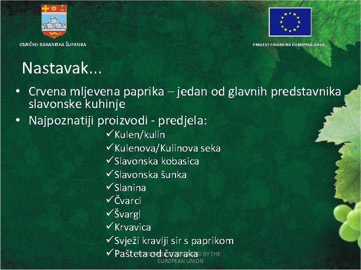 OSJEČKO-BARANJSKA ŽUPANIJA PROJEKT FINANCIRA EUROPSKA UNIJA Nastavak. . . • Crvena mljevena paprika –