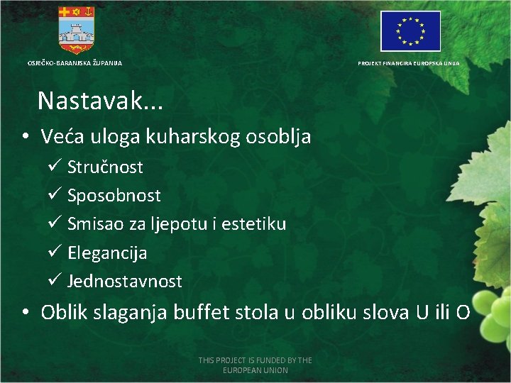 OSJEČKO-BARANJSKA ŽUPANIJA PROJEKT FINANCIRA EUROPSKA UNIJA Nastavak. . . • Veća uloga kuharskog osoblja