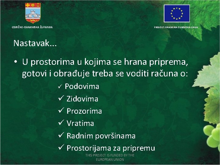 OSJEČKO-BARANJSKA ŽUPANIJA PROJEKT FINANCIRA EUROPSKA UNIJA Nastavak. . . • U prostorima u kojima