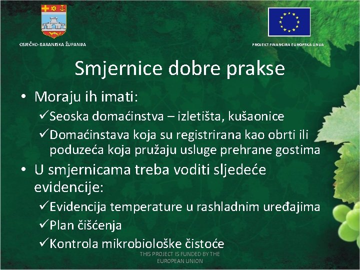 OSJEČKO-BARANJSKA ŽUPANIJA PROJEKT FINANCIRA EUROPSKA UNIJA Smjernice dobre prakse • Moraju ih imati: üSeoska