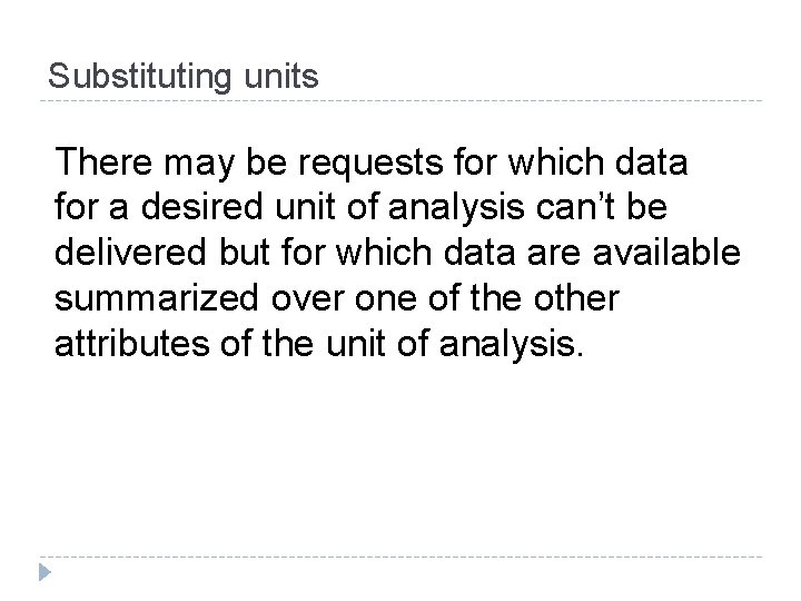 Substituting units There may be requests for which data for a desired unit of