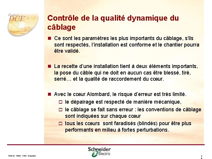 Contrôle de la qualité dynamique du câblage n Ce sont les paramètres les plus