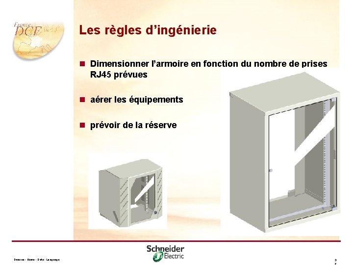 Les règles d’ingénierie n Dimensionner l’armoire en fonction du nombre de prises RJ 45