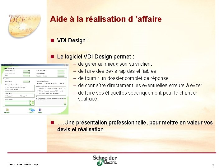 Aide à la réalisation d ’affaire n VDI Design : n Le logiciel VDI