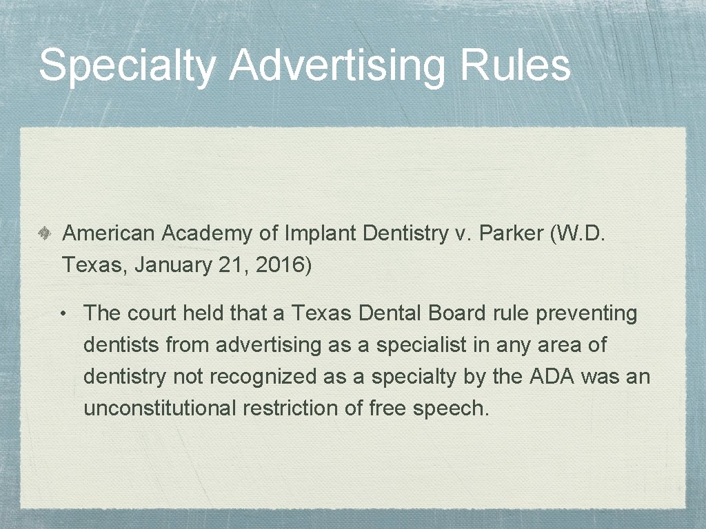 Specialty Advertising Rules American Academy of Implant Dentistry v. Parker (W. D. Texas, January