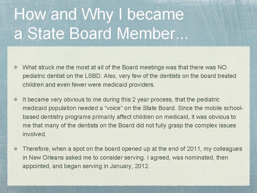 How and Why I became a State Board Member. . . What struck me
