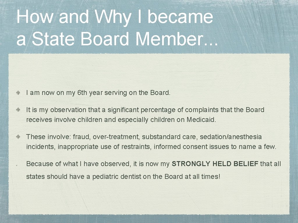 How and Why I became a State Board Member. . . I am now