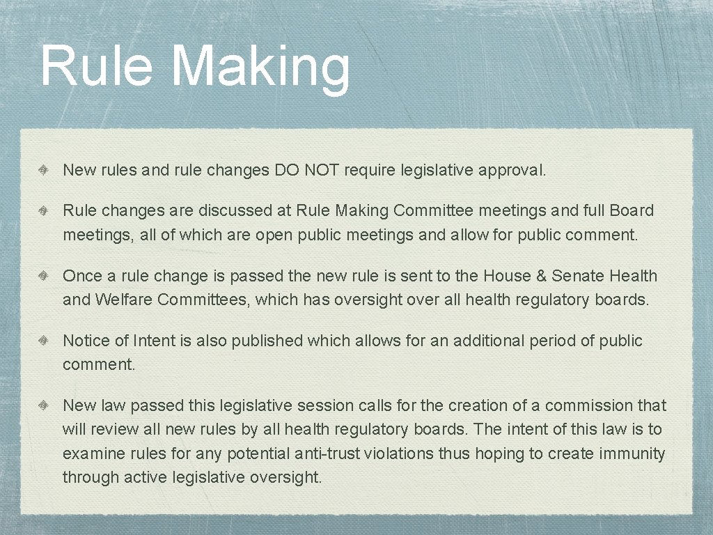 Rule Making New rules and rule changes DO NOT require legislative approval. Rule changes