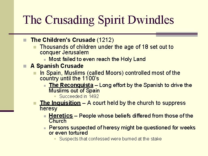 The Crusading Spirit Dwindles n The Children's Crusade (1212) n Thousands of children under