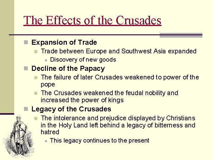 The Effects of the Crusades n Expansion of Trade n Trade between Europe and