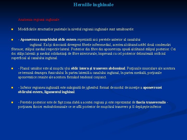 Herniile inghinale Anatomia regiunii inghinale n Modificările structurilor parietale la nivelul regiunii inghinale sunt